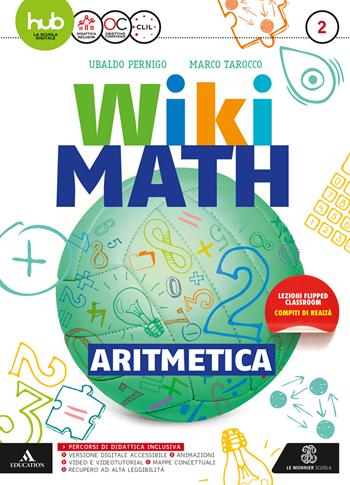 Wiki math. Aritmetica-Geometria. Per la Scuola media. Vol. 2 - Ubaldo Pernigo, Marco Tarocco - Libro Mondadori Education 2017 | Libraccio.it