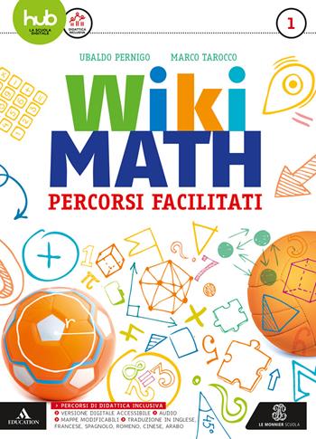 Wiki math. Percorsi facilitati. Con e-book. Con espansione online. Vol. 1 - Ubaldo Pernigo, Marco Tarocco - Libro Mondadori Education 2017 | Libraccio.it