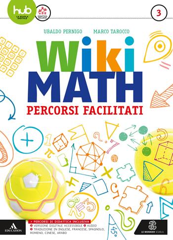 Wiki math. Percorsi facilitati. Con e-book. Con espansione online. Vol. 3 - Ubaldo Pernigo, Marco Tarocco - Libro Mondadori Education 2018 | Libraccio.it