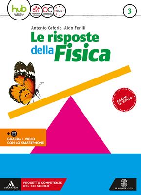 Le risposte della fisica. Con e-book. Con espansione online. Vol. 3 - Antonio Caforio, Aldo Ferilli - Libro Mondadori Education 2018 | Libraccio.it