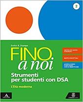 Fino a noi. Strumenti per una didattica inclusiva. Con e-book. Con espansione online. Vol. 2