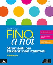 Fino a noi. Non italofoni. Con e-book. Con espansione online. Vol. 1