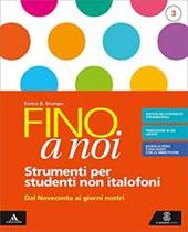 Fino a noi. Non italofoni. Con e-book. Con espansione online. Vol. 3