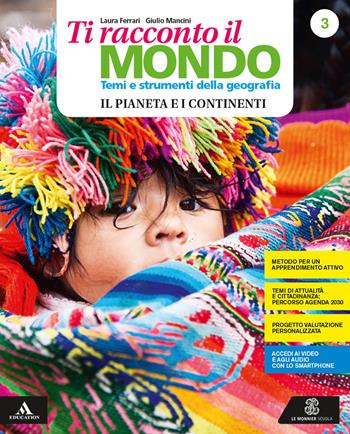 Ti racconto il mondo. Con Libro: Atlante-Quaderno. Vol. 3  - Libro Le Monnier 2019 | Libraccio.it