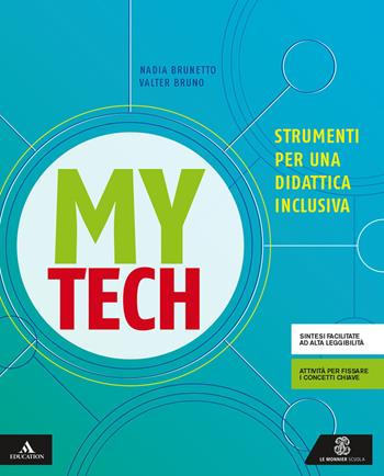Mytech. Strumenti per una didattica inclusiva. Con e-book. Con espansione online - Walter Bruno, Nadia Brunetto - Libro Le Monnier 2019 | Libraccio.it