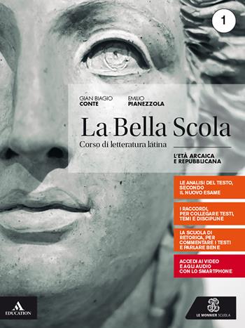 La bella scola. Per le Scuole superiori. Vol. 1: L' età arcaica e repubblicana + studiare per l'esame - Gian Biagio Conte - Libro Le Monnier 2020 | Libraccio.it