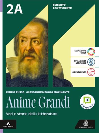 Anime grandi. Voci e storie della letteratura. Per le Scuole superiori. Vol. 2A-2B: Seicento e Settecento-Dalla fine del Settecento all'Ottocento - Emilio Russo, Alessandra Paola Macinante - Libro Le Monnier 2026 | Libraccio.it