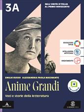 Anime grandi. Voci e storie della letteratura. Per le Scuole superiori. Con e-book. Con espansione online. Vol. 3A-3B: Dall'Unità d'Italia al primo Novecento-Dalla prima Guerra mondiale a oggi