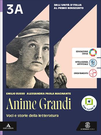 Anime grandi. Voci e storie della letteratura. Per le Scuole superiori. Vol. 3A-3B: Dall'Unità d'Italia al primo Novecento-Dalla prima Guerra mondiale a oggi - Emilio Russo, Alessandra Paola Macinante - Libro Le Monnier 2026 | Libraccio.it