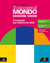 Ti racconto il mondo. Ediz. green. Strumenti per didattica inclusiva. Con e-book. Con espansione online