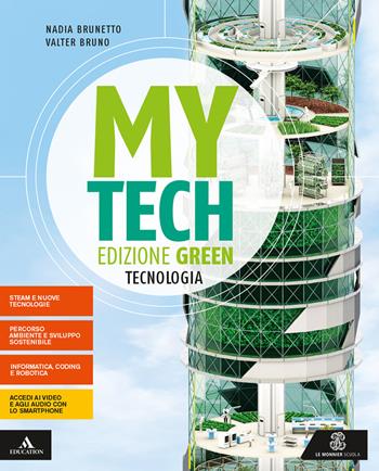 Mytech. Ediz. green. Tecnologia + atlante + disegno. Con e-book. Con espansione online - Nadia Brunetto, Valter Bruno - Libro Le Monnier 2020 | Libraccio.it