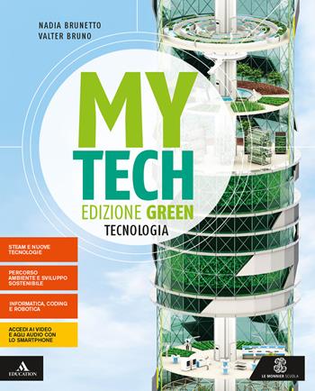 Mytech. Ediz. green. Tecnologia + atlante + disegno + mebook. Con e-book. Con espansione online - Nadia Brunetto, Valter Bruno - Libro Le Monnier 2020 | Libraccio.it