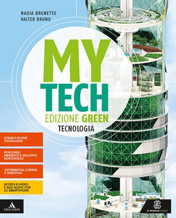 Mytech. Ediz. green. Tecnologia + atlante + disegno + tavole. Con e-book. Con espansione online - Nadia Brunetto, Valter Bruno - Libro Le Monnier 2020 | Libraccio.it
