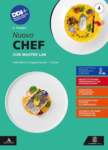 Nuovo chef con masterlab. Con Un aiuto allo studio. Per gli Ist. professionali. Con e-book. Con espansione online. Vol. 4 - Gianni Frangini - Libro Le Monnier 2021 | Libraccio.it