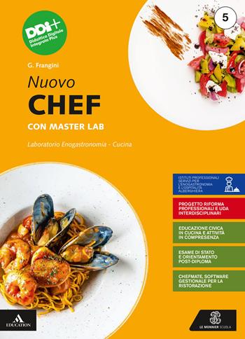 Nuovo Chef. Laboratorio Enogastronomia. Cucina. Con Masterlab, Un aiuto allo studio. Per gli Ist. professionali alberghieri. Con e-book. Con espansione online. Vol. 5 - Gianni Frangini - Libro Le Monnier 2022 | Libraccio.it