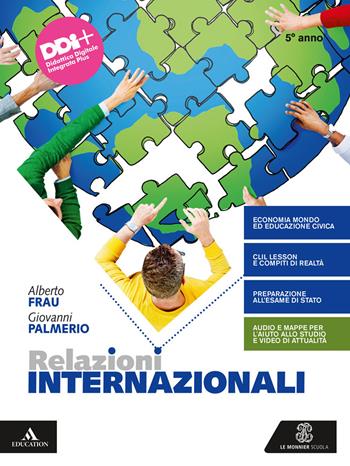 Relazioni internazionali. Per il 5° anno degli Ist. tecnici e professionali. Con e-book. Con espansione online - Alberto Frau, Giovanni Palmerio - Libro Le Monnier 2021 | Libraccio.it