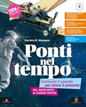 Ponti nel tempo. Conoscere il passato per vivere il presente. Con Temi del Novecento. Con e-book. Con espansione online. Vol. 3: Dal Novecento ai giorni nostri