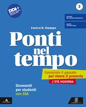 Ponti nel tempo. Conoscere il passato per vivere il presente. Strumenti per studenti con DSA . Con e-book. Con espansione online. Vol. 2