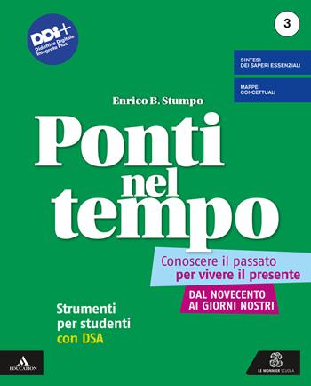 Ponti nel tempo. CStrumenti per studenti con DSA. Per la Scuola media. Vol. 3 - Enrico B. Stumpo - Libro Le Monnier 2022 | Libraccio.it