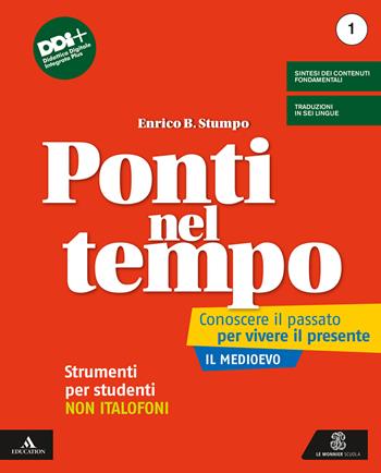 Ponti nel tempo. Conoscere il passato per vivere il presente. Strumenti per studenti non italofoni. Per la Scuola media. Vol. 1 - Enrico B. Stumpo - Libro Le Monnier 2022 | Libraccio.it