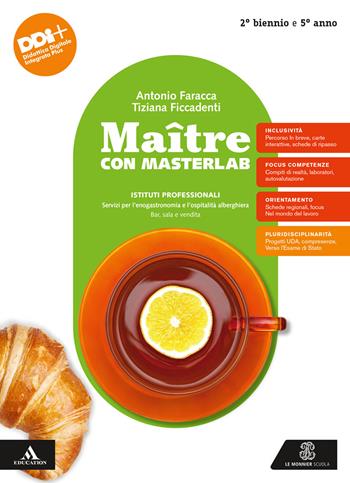 Maître con MasterLab. Servizi per l'enogastronomia e l'ospitalità alberghiera. Bar, sala e vendita. Per 2° biennio e 5° anno degli Ist. professionali. - Antonio Faracca, Tiziana Ficcadenti - Libro Le Monnier 2024 | Libraccio.it