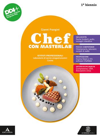 Chef con Masterlab. Con Un aiuto allo studio BES, Il quaderno dello chef. Per gli Ist. professionali. Con e-book. Con espansione online - Gianni Frangini - Libro Le Monnier 2023 | Libraccio.it