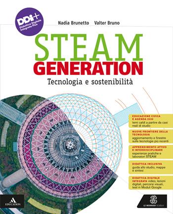 Steam generation. Tecnologia e sostenibilità. Con Disegno, progettazione e coding. Con e-book. Con espansione online - Valter Bruno, Nadia Brunetto - Libro Le Monnier 2023 | Libraccio.it