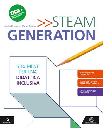 Steam generation. Strumenti di didattica inclusiva. Con e-book. Con espansione online - Valter Bruno, Nadia Brunetto - Libro Le Monnier 2023 | Libraccio.it
