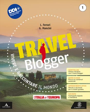 Travel blogger. Con Atlante operativo. Con e-book. Con espansione online. Vol. 1  - Libro Le Monnier 2023 | Libraccio.it