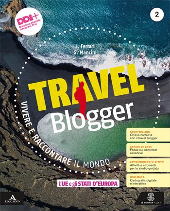 Travel blogger. Con Atlante operativo. Con e-book. Con espansione online. Vol. 2: L' UE e gli Stati d'Europa  - Libro Le Monnier 2023 | Libraccio.it