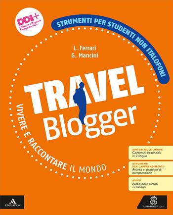 Travel blogger. Strumenti per studenti non italofoni. Per la Scuola media.  - Libro Le Monnier 2023 | Libraccio.it