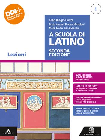 A scuola di latino. Lezioni. Con e-book. Con espansione online. Vol. 1 - Gian Biagio Conte, Maria Anzani, Simona Micheletti - Libro Le Monnier 2024 | Libraccio.it