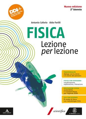 Fisica Lezione per lezione. Vol. unico. Per il 2° biennio delle Scuole superiori. Con e-book. Con espansione online - Antonio Caforio, Aldo Ferilli - Libro Le Monnier 2024 | Libraccio.it