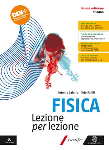 Fisica Lezione per lezione. Per il 5° anno delle Scuole superiori. Vol. 3 - Antonio Caforio, Aldo Ferilli - Libro Le Monnier 2024 | Libraccio.it