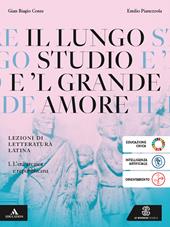 Il lungo studio. Lezioni di letteratura latina. Per le Scuole superiori. Con e-book. Con espansione online. Vol. 1: L' età arcaica e repubblicana