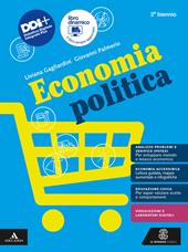 Economia politica. Vol. unico. Per per il 2° biennio delle Scuole superiori. Con e-book. Con espansione online