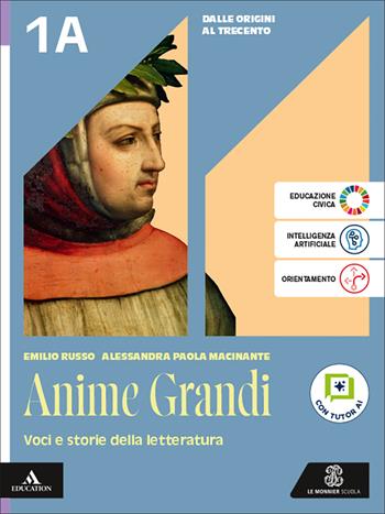Anime grandi. Voci e storie della letteratura. Per le Scuole superiori. Vol. 1A-1B: Dalle origini al Trecento-Quattrocento e Cinquecento - Emilio Russo, Alessandra Paola Macinante - Libro Le Monnier 2026 | Libraccio.it