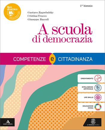 A scuola di democrazia. Competenze e Cittadinanza. Vol. unico. Con Costituzione attiva. Per il 1° biennio degli Ist. tecnici e professionali. - Gustavo Zagrebelsky, Cristina Trucco, Giuseppe Bacceli - Libro Le Monnier 2025 | Libraccio.it