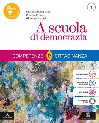 A scuola di democrazia. Competenze e Cittadinanza. Con Costituzione attiva. Per il 1° biennio degli Ist. tecnici e professionali. Vol. 1 - Gustavo Zagrebelsky, Cristina Trucco, Giuseppe Bacceli - Libro Le Monnier 2025 | Libraccio.it