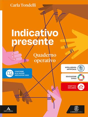 Indicativo presente. L'italiano intorno a noi. Quaderno operativo. Per la Scuola media. - Carla Tondelli - Libro Le Monnier 2026 | Libraccio.it