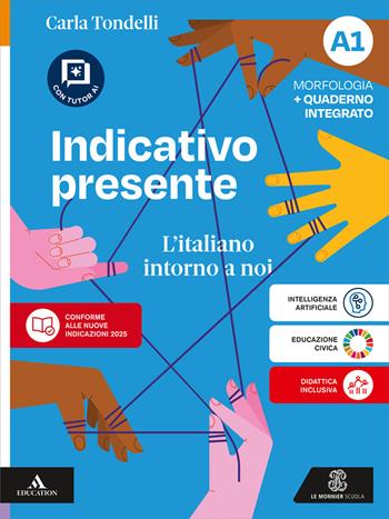 Indicativo presente. L'italiano intorno a noi. Con Ottavino, Per la Scuola media. Vol. A1-A2: Morfologia con Quaderno integrato-Sintassi con Quaderno integrato - Carla Tondelli - Libro Le Monnier 2026 | Libraccio.it