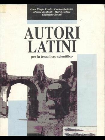 Autori latini. Per il triennio del Liceo scientifico. Vol. 1 - Gian Biagio Conte - Libro Mondadori Education 1992 | Libraccio.it