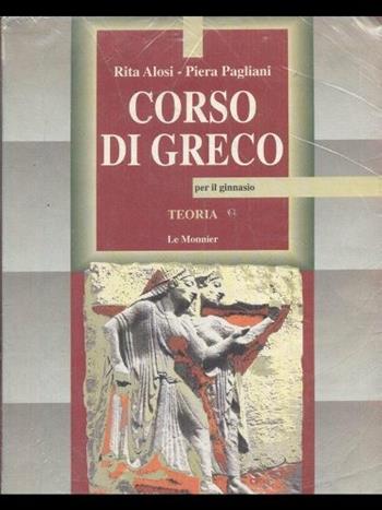 Corso di greco. Teoria. Per il ginnasio - Rita Alosi, Piera Pagliani - Libro Mondadori Education 1994 | Libraccio.it