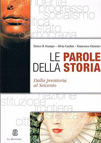 Parole nella storia. Per gli Ist. Professionali. Vol. 1 - E. Beniamino Stumpo, Silvia Cardini, Francesco Onorato - Libro Le Monnier 2005 | Libraccio.it