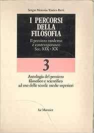 I percorsi della filosofia. Per le Scuole. Vol. 3 - Sergio Moravia, Enrico Berti - Libro Mondadori Education 1980 | Libraccio.it