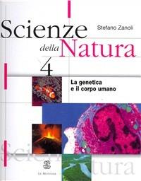 Scienze della natura. Vol. 4 - Stefano Zanoli - Libro Mondadori Education | Libraccio.it