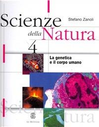 Scienze della natura. Per le Scuole superiori. Vol. 4 - Stefano Zanoli - Libro Mondadori Education | Libraccio.it