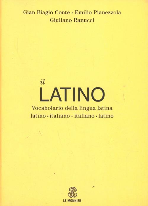 Il latino. Vocabolario della lingua latina. Latino-italiano italiano-latino