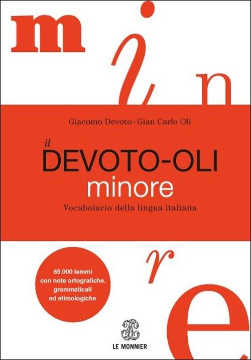 Il Devoto-Oli minore. Vocabolario della lingua italiana - Giacomo Devoto,  Gian Carlo Oli - Libro Le Monnier