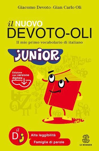 Il nuovo Devoto-Oli junior. Il mio primo vocabolario di italiano. Ediz. ad alta leggibilità. Con software - Giacomo Devoto, Gian Carlo Oli - Libro Le Monnier 2015, Dizionari | Libraccio.it